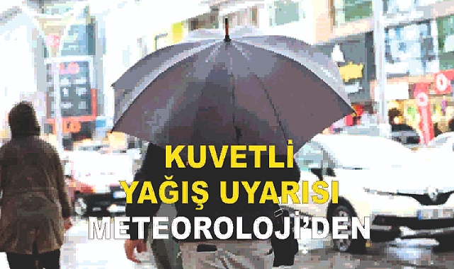 Meteorolojiden kuvvetli yağış uyarısı