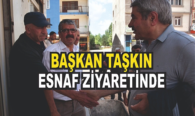 Patnos belediye Başkanı Taşkın Esnaf ziyaretinde
