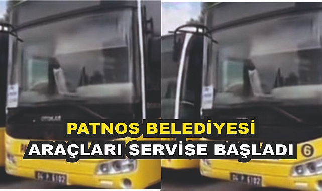 Patnos belediyesi araçları hizmete başladı İşte yeni Güzergahları!