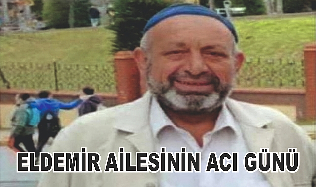 Patnoslu Eldemir Ailesinin Acı Günü