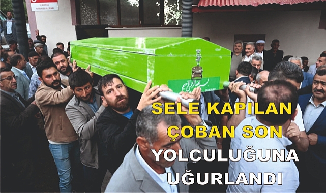 Sele kapılan çobana son görev