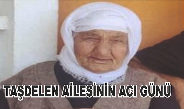 Patnoslu Taşdelen Ailesinin Acı Günü