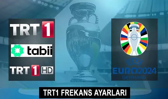 TRT 1 EURO 2024 İspanya İngiltere maçı frekans ayarı nasıl yapılır? TÜRKSAT 42a ve 42e yeni Şifresiz TRT 1 frekans ayarlama ve güncelleme