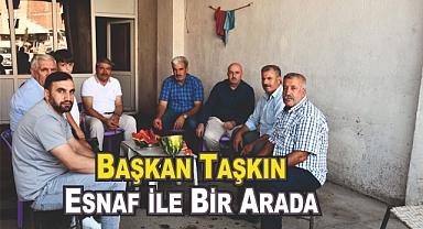 Başkan Taşkın Esnaf ile Bir Arada