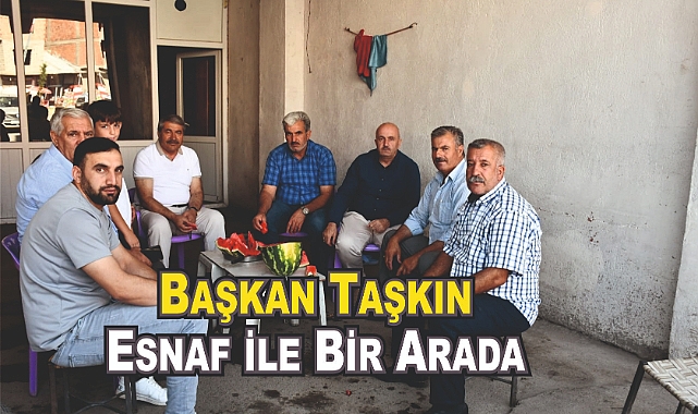 Başkan Taşkın Esnaf ile Bir Arada