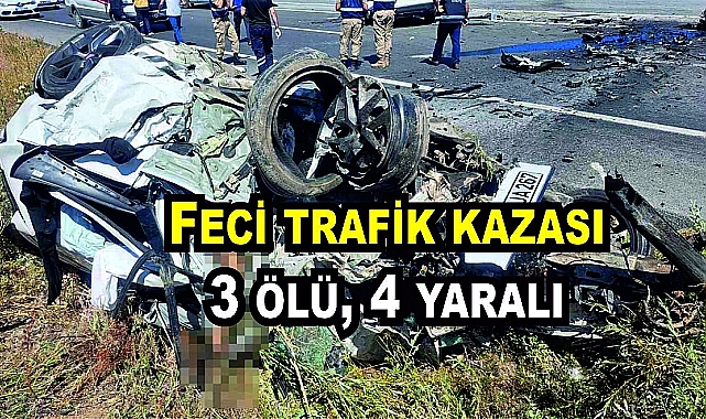 Feci trafik kazası: 3 ölü, 4 yaralı