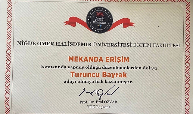 NÖHÜ Eğitim Fakültesi YÖK Engelsiz Üniversite Turuncu Bayrağı Adayı