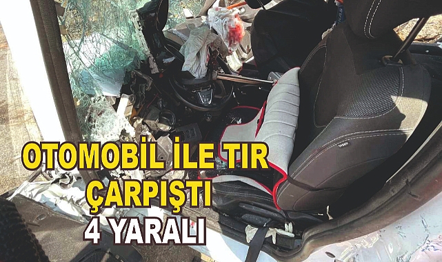 Otomobille tır çarpıştı: 4 yaralı