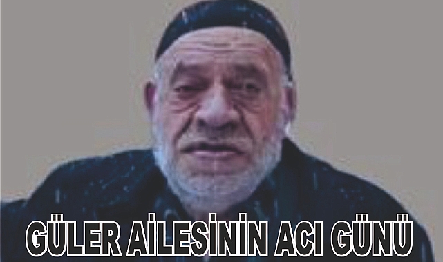 Patnoslu Güler Ailesinin Acı Günü