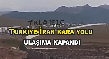 Ağrı'da enerji hatlarındaki kopma nedeniyle Türkiye-İran karayolu ulaşıma kapandı