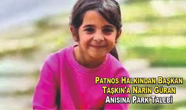 Patnos Halkından Başkan Taşkın'a Narin Güran Anısına Park Talebi