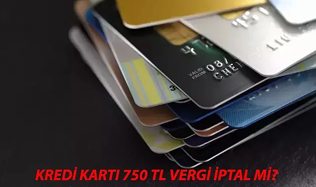 Ağrı Kredi Kartı Vergisi Ne Zaman? Kredi Kartı 750 TL Vergi İptal Mi?