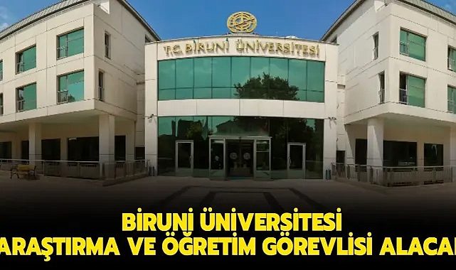 Biruni Üniversitesi Araştırma ve Öğretim Görevlisi alacak!