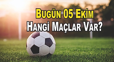 Bugün 05 Ekim Hangi Maçlar Var? Futbol Severleri Bekleyen Heyecan Dolu Bir Gün!