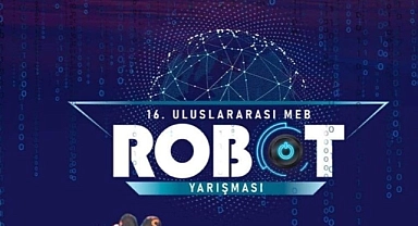 MEB Robot Yarışması ne zaman? MEB Robot Yarışması nerede yapılacak?