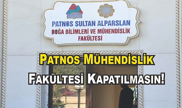 Patnos Mühendislik Fakültesi Kapatılmasın!