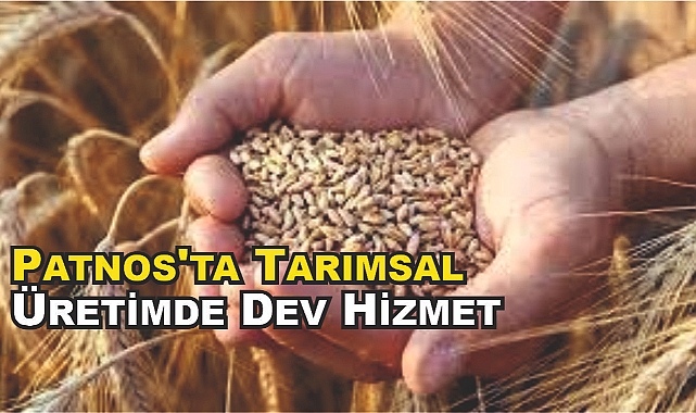 Patnos'ta Tarımsal Üretimde Dev Destek