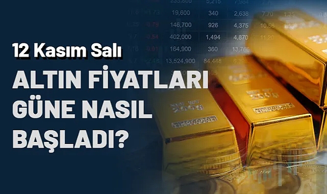 Ağrı'da 12 kasım Salı günü altın fiyatları güne nasıl başladı?
