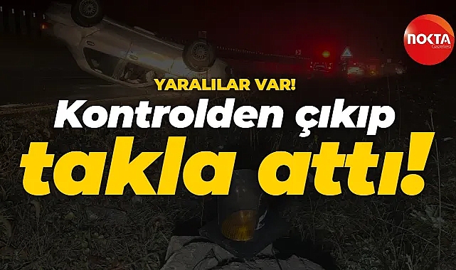 Düzce'de feci kaza: Kontrolden çıkıp takla attı!