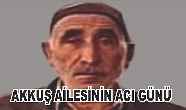 Patnoslu Akkuş Ailesinin Acı Günü