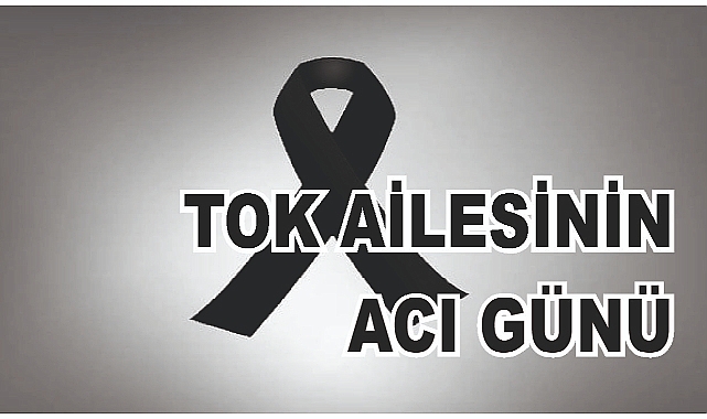 Patnoslu Tok Ailesinin Acı Günü