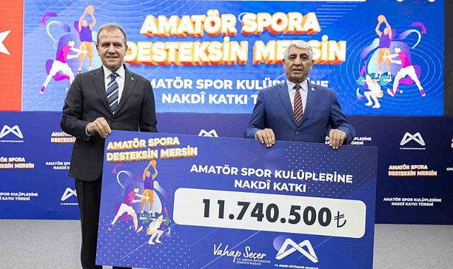 Mersin Büyükşehir Belediyesi, 270 kulübe 11 milyon 740 bin 500 TL destek sağladı