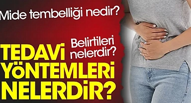 Mide Tembelliği Belirtileri Nelerdir?