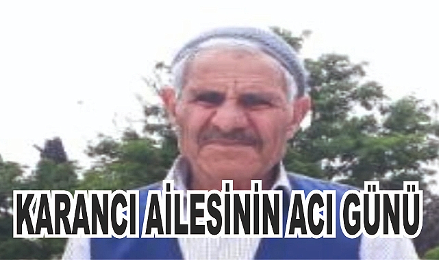 Patnoslu Karancı Ailesinin Acı Günü