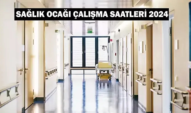 Sağlık ocağı çalışma saatleri 2024: Aile Hekimliği kaçta açılıyor, kaça kadar açık? Sağlık ocağı hafta sonu açık mı?