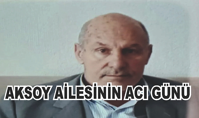 Ağrılı Aksoy Ailesinin Acı Günü