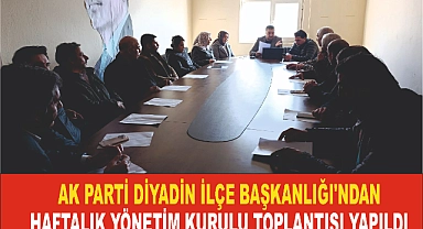 AK PARTİ DİYADİN İLÇE BAŞKANLIĞI'NDAN HAFTALIK YÖNETİM KURULU TOPLANTISI YAPILDI