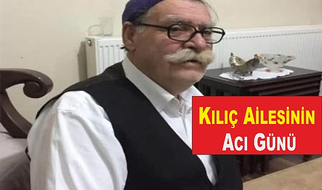 Kılıç Ailesinin Acı Günü