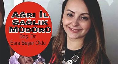 Ağrı İl Sağlık Müdürü belli oldu