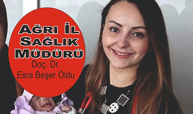 Ağrı İl Sağlık Müdürü belli oldu