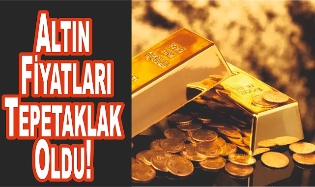 Altın Fiyatları Tepetaklak Oldu! İşte Güncel Fiyatları