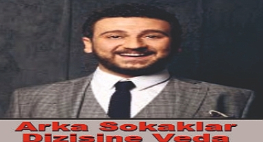 Burak Alkaş, "Arka Sokaklar" Dizisine Veda Ediyor
