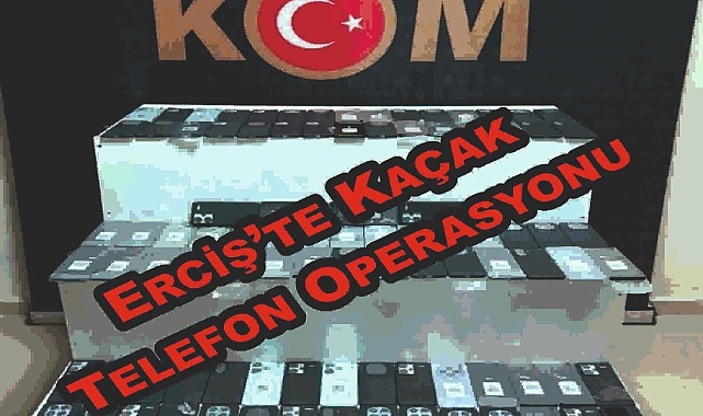 Erciş'te Gümrük Kaçağı Telefon Operasyonu