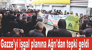 Gazze'yi işgal planına Ağrı'dan tepki geldi