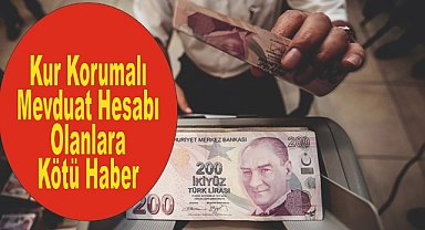 Kur Korumalı Mevduat Hesabı Olanlara Kötü Haber