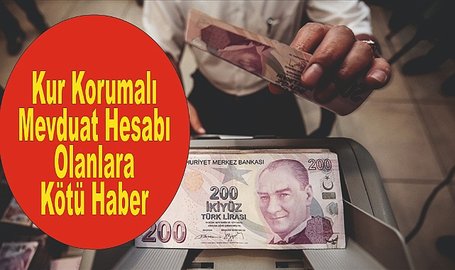 Kur Korumalı Mevduat Hesabı Olanlara Kötü Haber