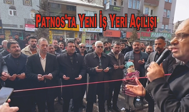 Patnos'ta Yeni İş Yeri Açılışı