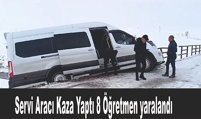 Servi Aracı Kaza Yaptı 8 Öğretmen yaralı