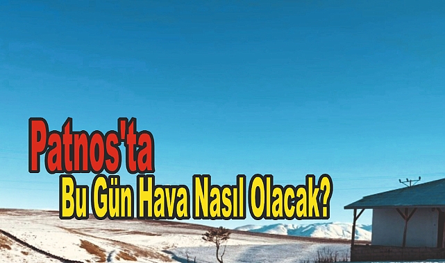 Patnos'ta Bu Gün Hava Nasıl Olacak?