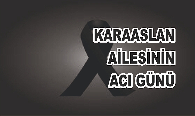 Patnoslu Karaaslan Ailesinin Acı Günü