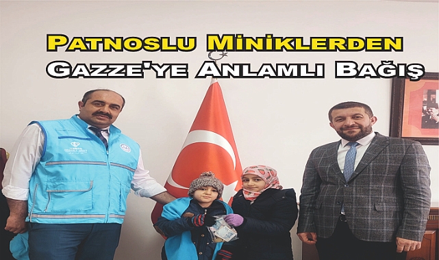 Patnoslu Miniklerden Gazze'ye Anlamlı Bağış