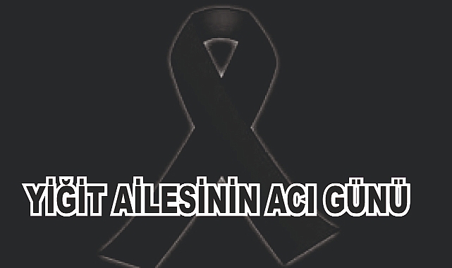Patnoslu Yiğit Ailesinin Acı Günü