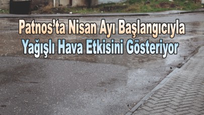 Patnos’ta Nisan Ayı Başlangıcıyla Yağışlı Hava Etkisini Gösteriyor