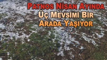 Patnos Nisan Ayında Üç Mevsimi Bir Arada Yaşıyor