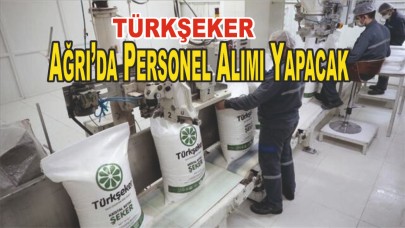 TÜRKŞEKER Ağrı Dahil Birçok İlde İşçi Alımı Yapacak