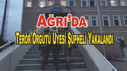 Ağrı’da Terör Örgütü Üyesi Şüpheli Yakalandı
